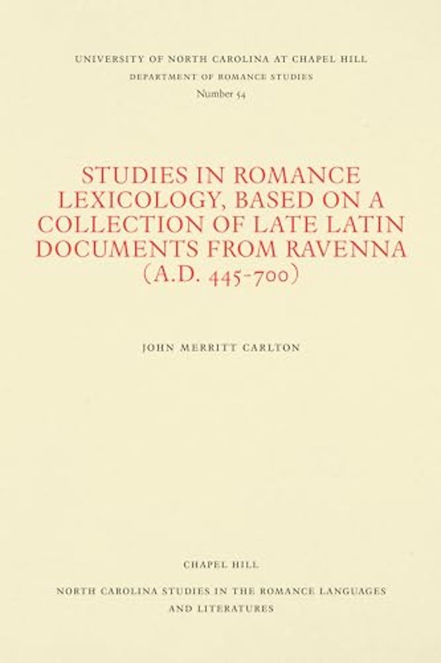 Studies in Romance Lexicology, Based on a Collection of Late Latin Documents from Ravenna (a.D. 445-700)