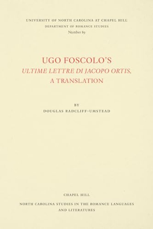 Ugo Foscolo`s Ultime Lettere Di Jacopo Ortis – A Translation