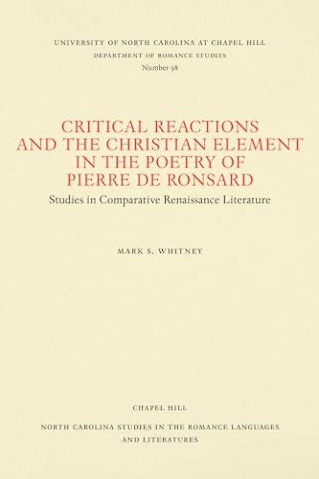 Critical Reactions and the Christian Element in the Poetry of Pierre De Ronsard