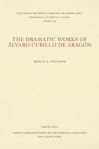 The Dramatic Works of Alvaro Cubillo De Aragon