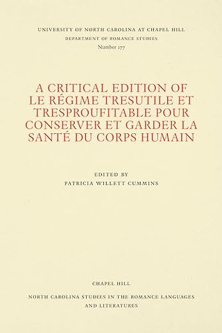 A Critical Edition of Le Regime Tresutile Et Tresproufitable Pour Conserver Et Garder La Sante Du Corps Humain