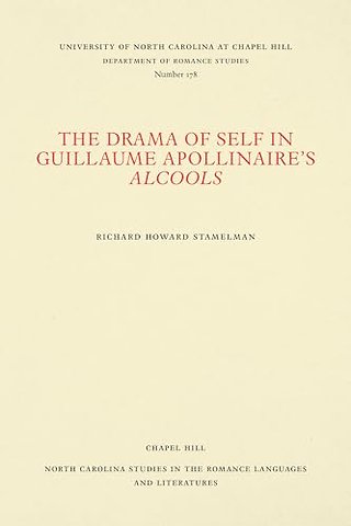The Drama of Self in Guillaume Apollinaire's Alcools
