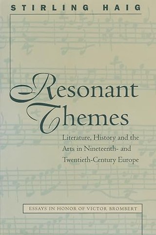 Resonant Themes – Literature, History, and the Arts in Nineteenth– and Twentieth–Century Europe