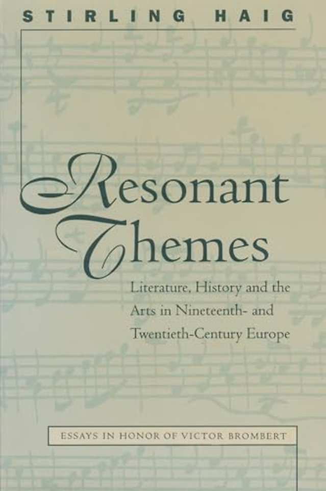Resonant Themes – Literature, History, and the Arts in Nineteenth– and Twentieth–Century Europe