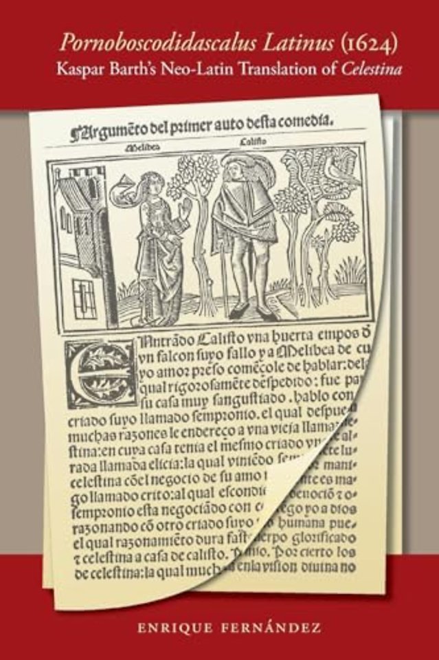 Pornoboscodidascalus Latinus (1624): Kaspar Barth's Neo-Latin Translation of Celestina