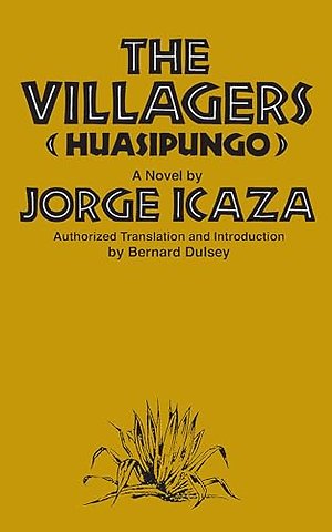 Huasipungo – The Villagers: a Novel