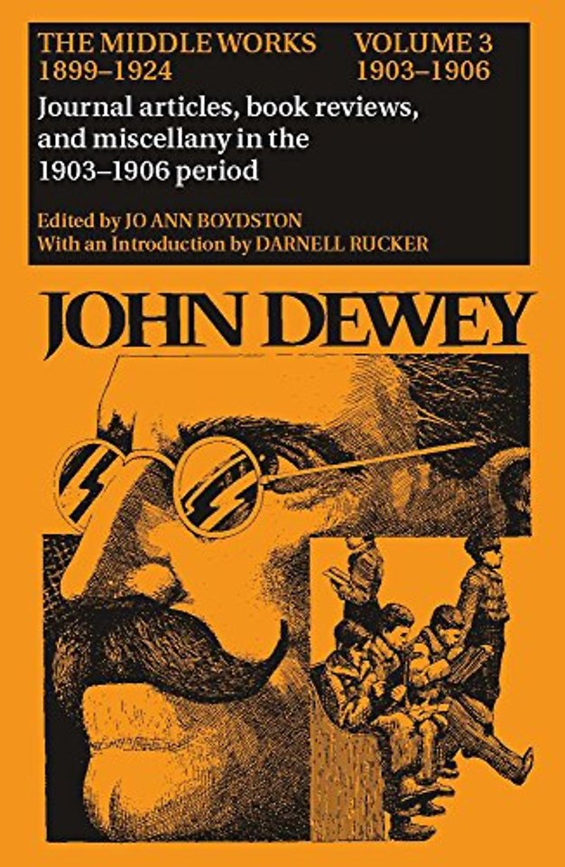 The Middle Works of John Dewey, Volume 3, 1899 – – The Middle Works, 1899–1924