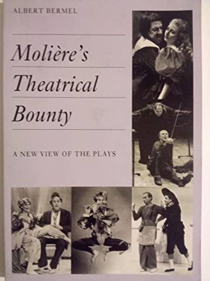 Moli Ere`s Theatrical Bounty – A New View of the Plays