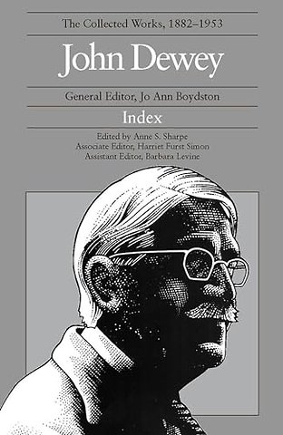 The Collected Works of John Dewey: 1882–1953, Index