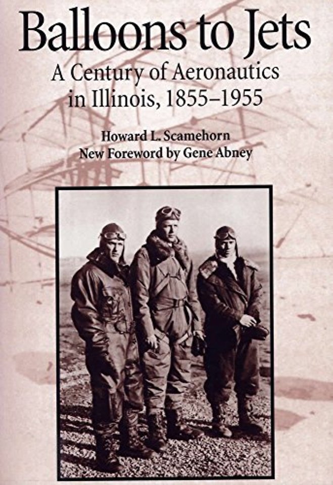 Balloons to Jets – A Century of Aeronautics in Illinois, 1855–1955