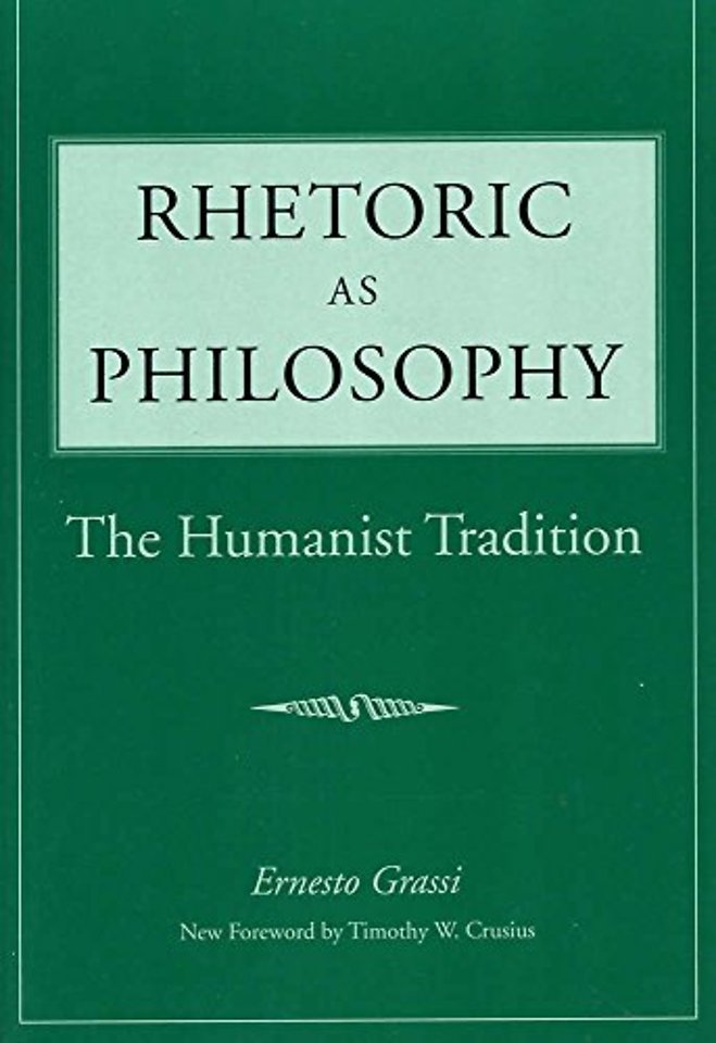 Rhetoric As Philosophy – The Humanist Tradition