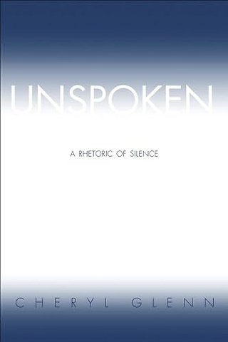 Unspoken – A Rhetoric of Silence