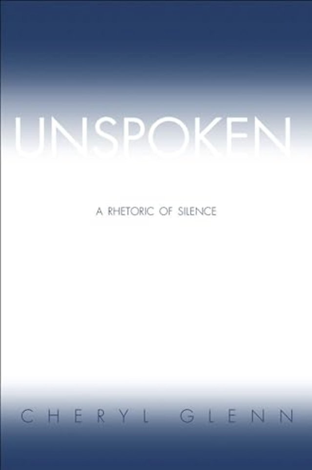 Unspoken – A Rhetoric of Silence