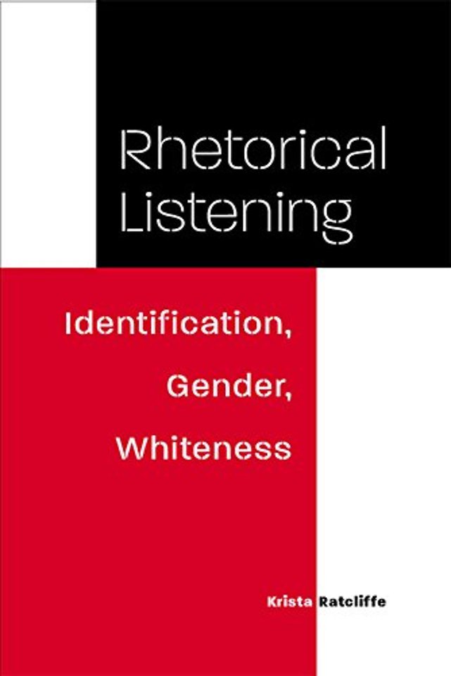 Rhetorical Listening – Identification, Gender, Whiteness