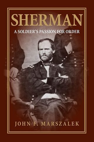 Sherman – A Soldier`s Passion for Order