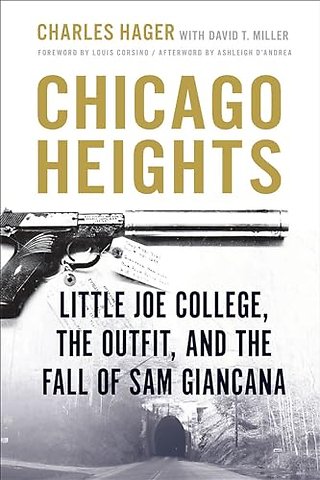 Chicago Heights – Little Joe College, the Outfit, and the Fall of Sam Giancana