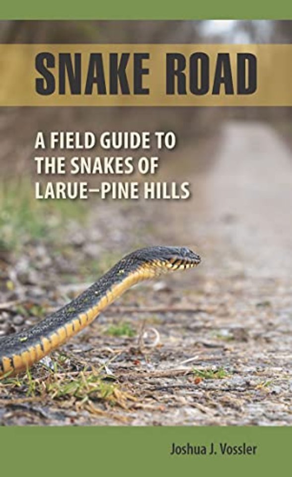 Snake Road – A Field Guide to the Snakes of LaRue–Pine Hills