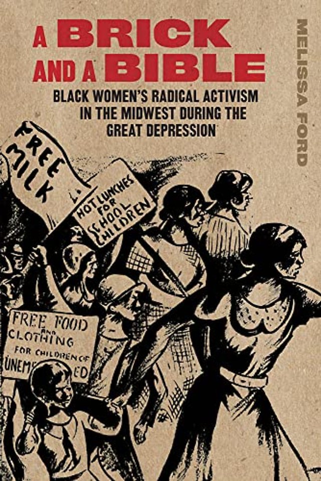 A Brick and a Bible – Black Women`s Radical Activism in the Midwest During the Great Depression