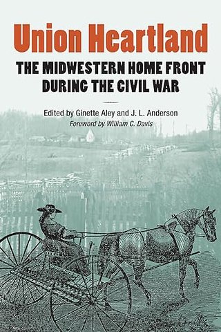 Union Heartland – The Midwestern Home Front During the Civil War