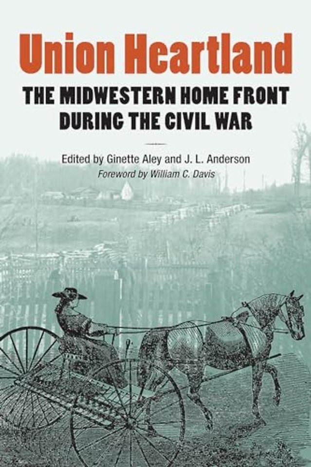 Union Heartland – The Midwestern Home Front During the Civil War