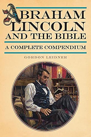 Abraham Lincoln and the Bible – A Complete Compendium