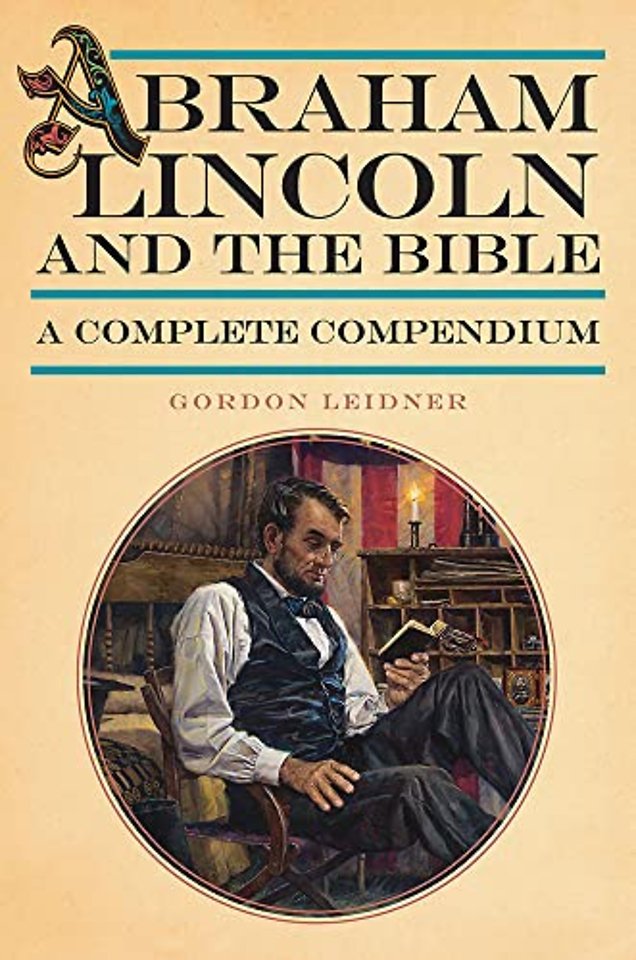 Abraham Lincoln and the Bible – A Complete Compendium