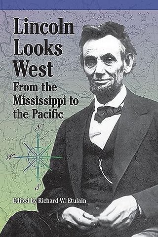 Lincoln Looks West – From the Mississippi to the Pacific