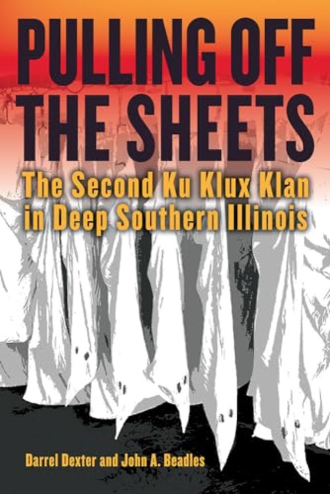 Pulling Off the Sheets – The Second Ku Klux Klan in Deep Southern Illinois