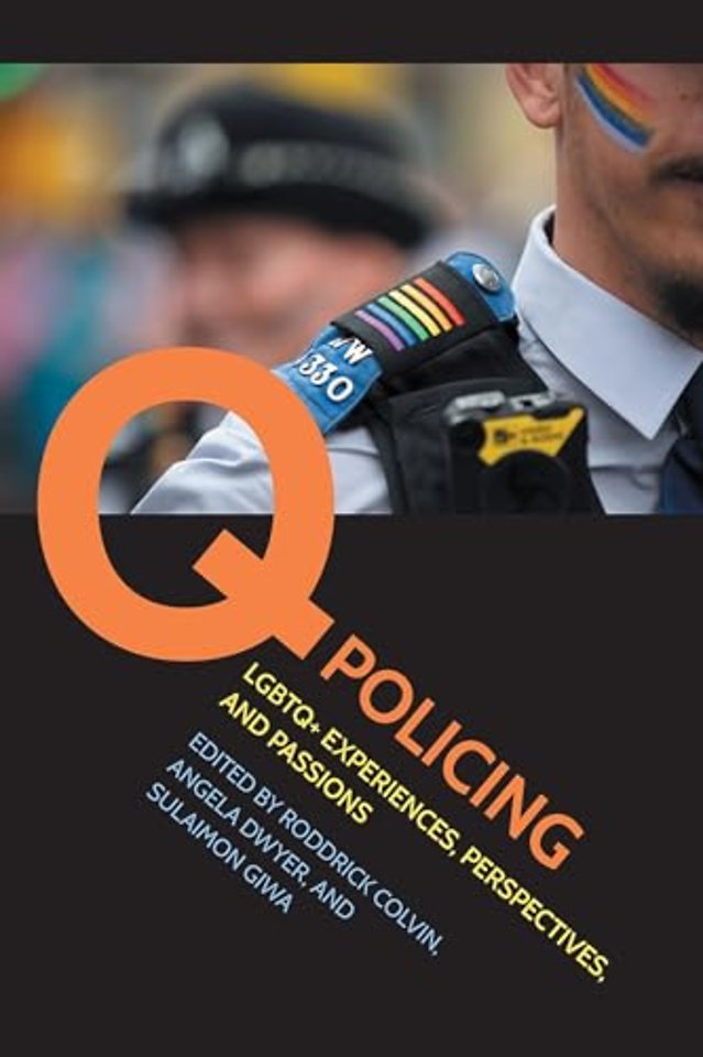 Q Policing – LGBTQ+ Experiences, Perspectives, and Passions