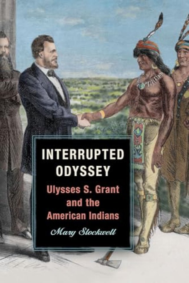 Interrupted Odyssey – Ulysses S. Grant and the American Indians