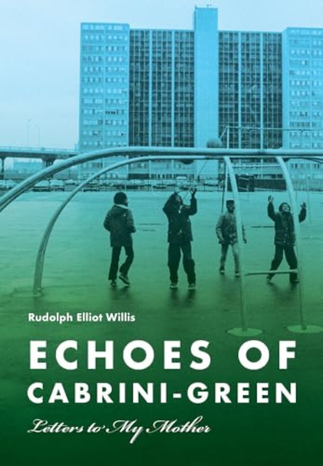 Echoes of Cabrini–Green – Letters to My Mother