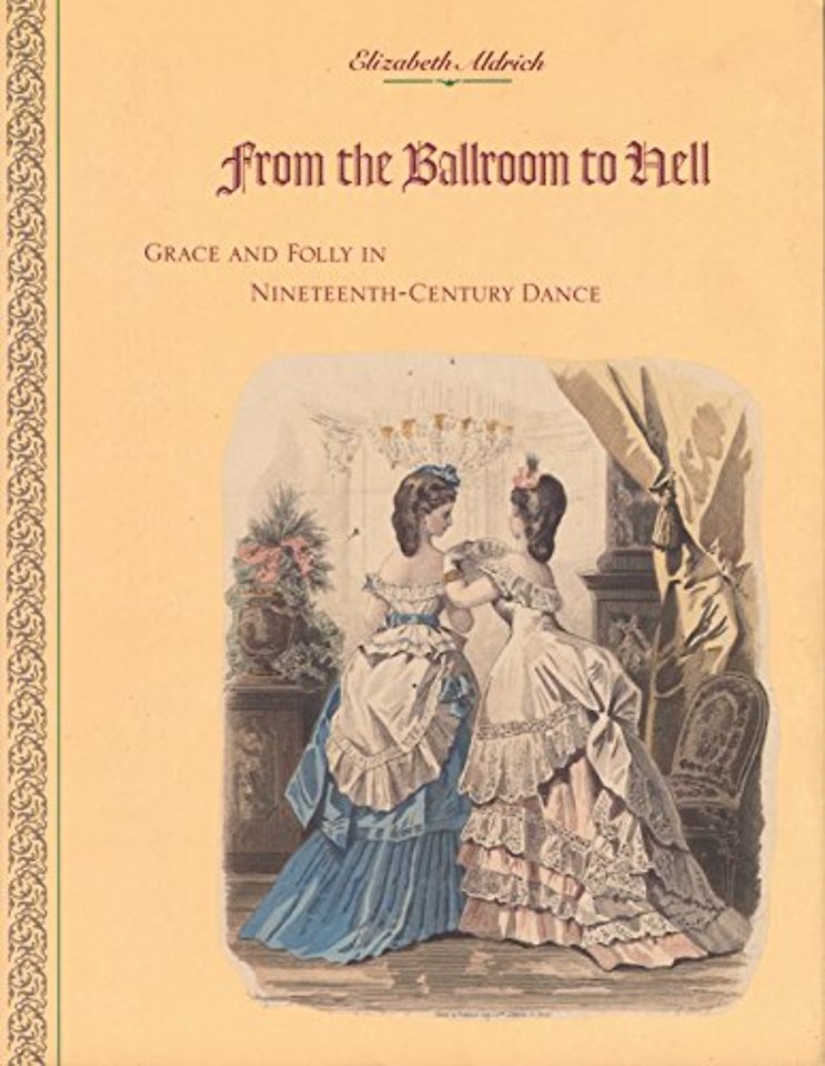 From the Ballroom to Hell – Grace and Folly in Nineteenth–Century Dance