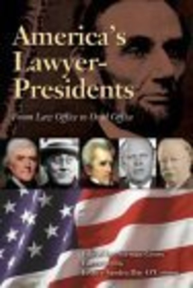 America`s Lawyer–Presidents – From Law Office to Oval Office