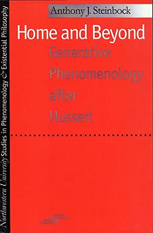 Home and Beyond – Generative Phenomenology After Husserl