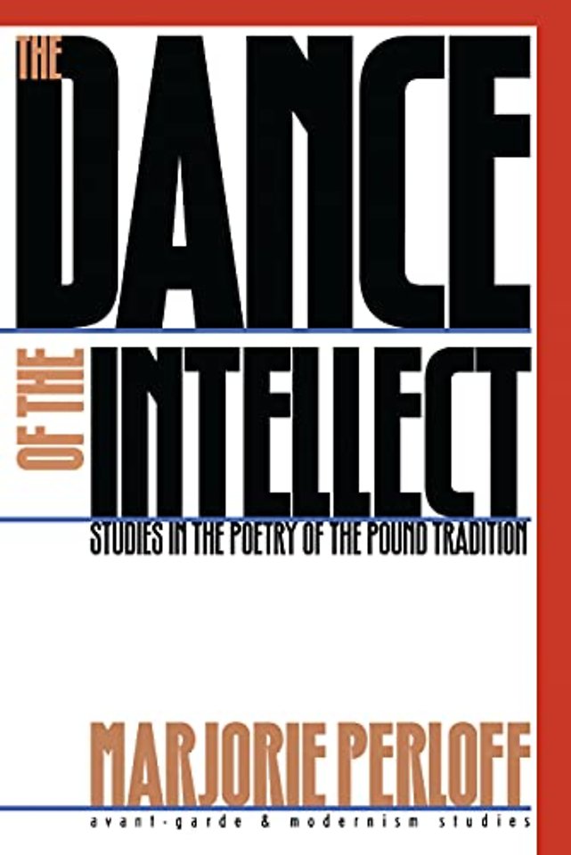The Dance of the Intellect – Studies in the Poetry of the Pound Tradition
