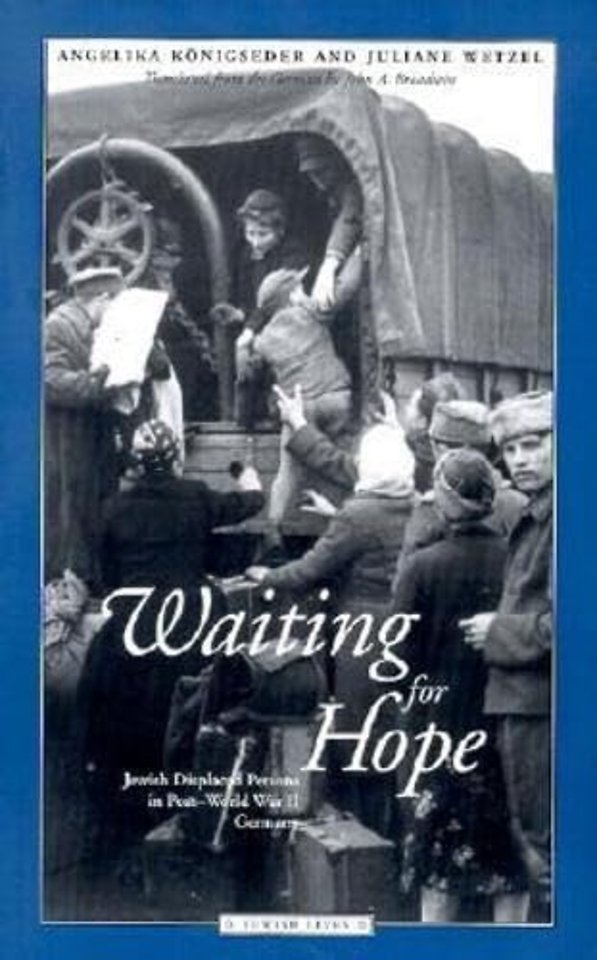 Waiting for Hope – Jewish Displaced Persons in Post–World War II Germany