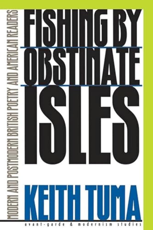 Fishing by Obstinate Isles – Modern and Postmodern British Poetry and American Readers