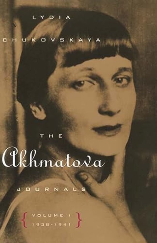 The Akhmatova Journals Vol 1; 1938–1941
