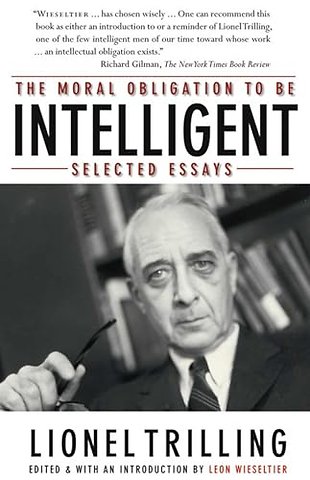 The Moral Obligation to Be Intelligent – Selected Essays