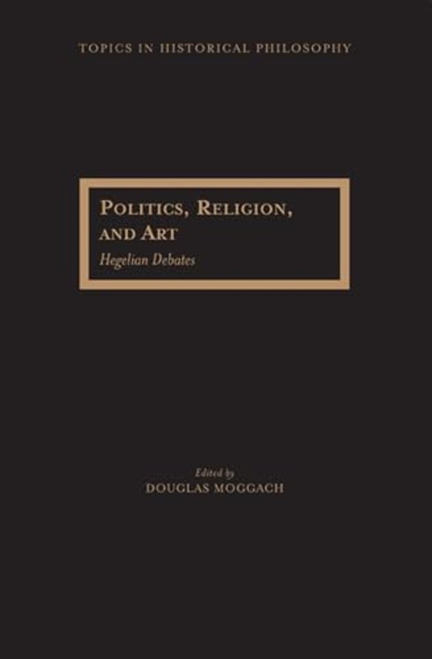 Politics, Religion and Art – Hegelian Debates