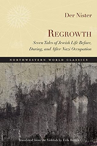 Regrowth – Seven Tales of Jewish Life Before, During and After Nazi Occupation