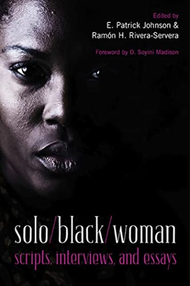 Solo/black/woman – Scripts, Interviews, and Essays