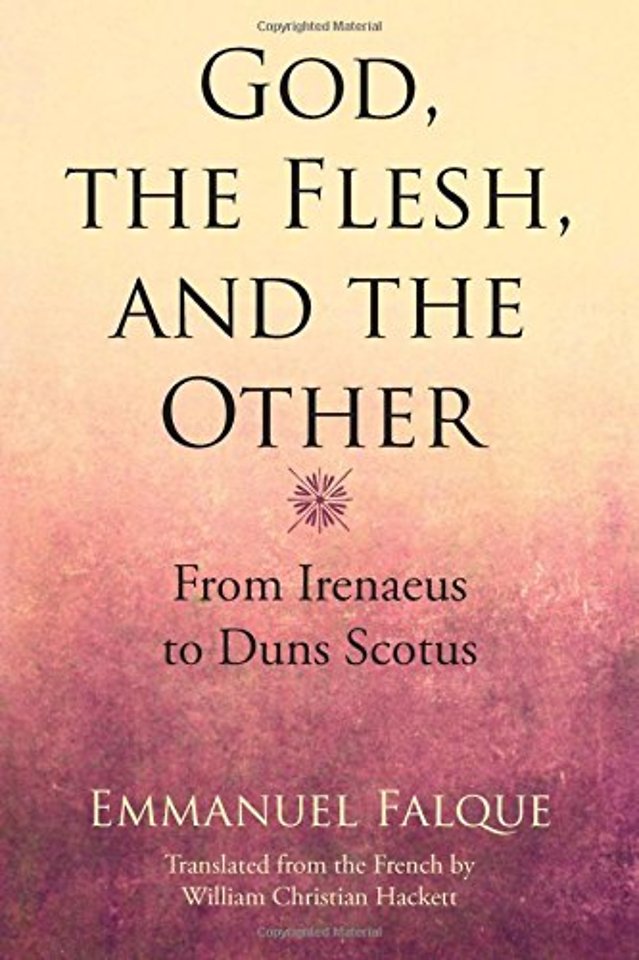 God, the Flesh, and the Other – From Irenaeus to Duns Scotus