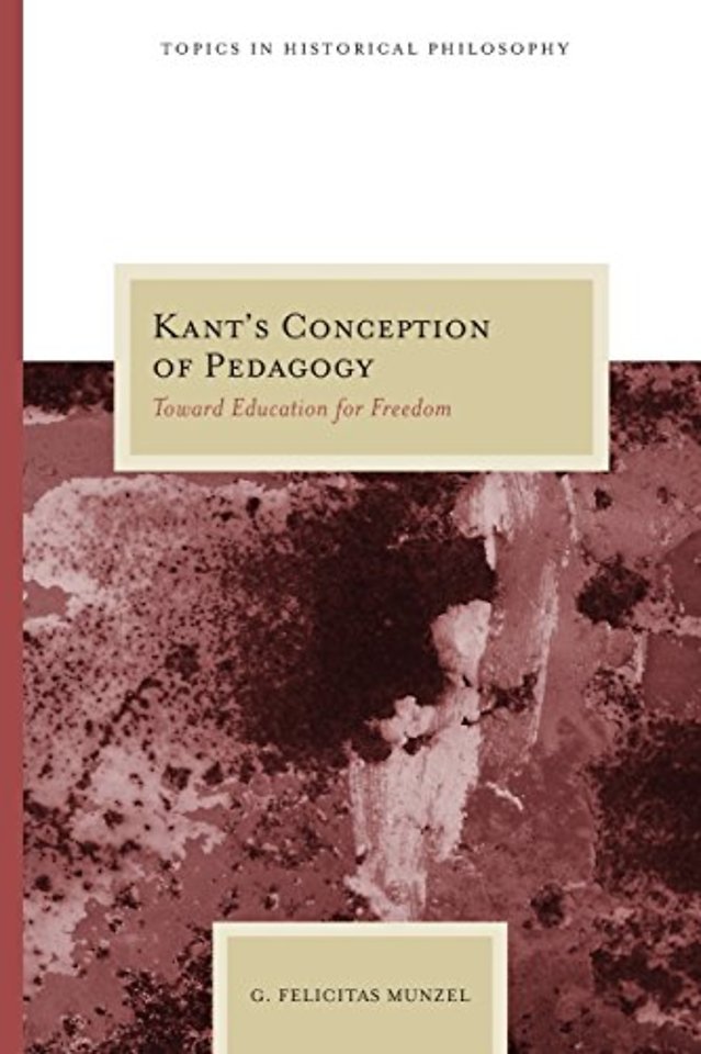 Kant`s Conception of Pedagogy – Toward Education for Freedom