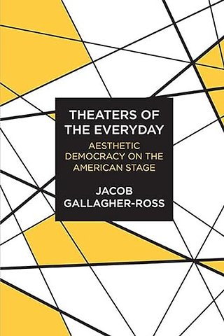 Theaters of the Everyday – Aesthetic Democracy on the American Stage