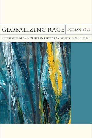 Globalizing Race – Antisemitism and Empire in French and European Culture