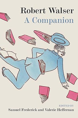 Robert Walser – A Companion