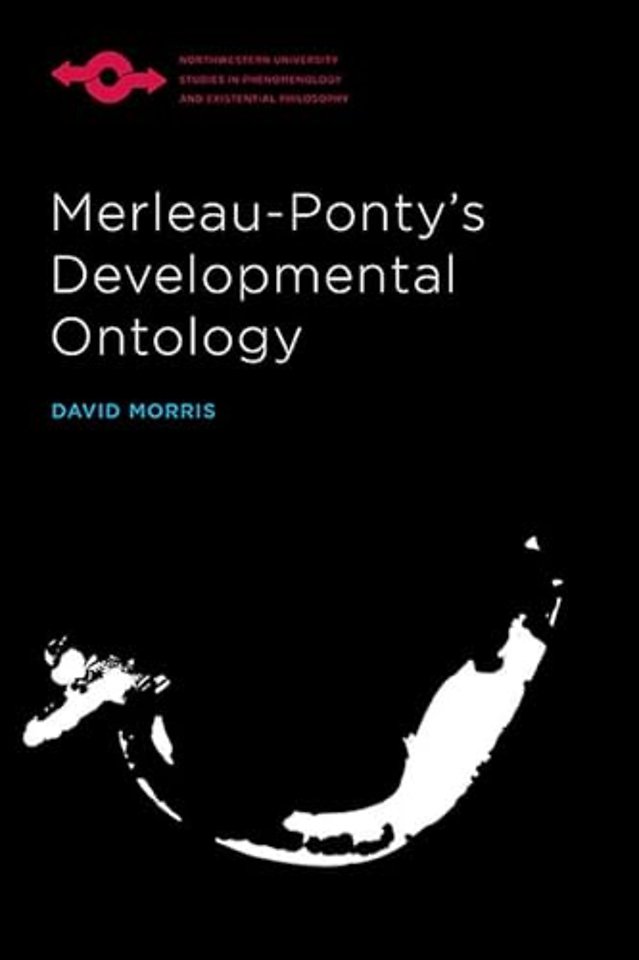 Merleau–Ponty`s Developmental Ontology
