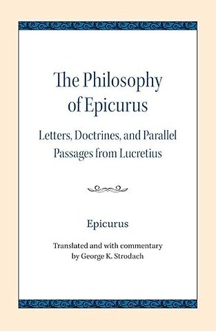 The Philosophy of Epicurus – Letters, Doctrines, and Parallel Passages from Lucretius