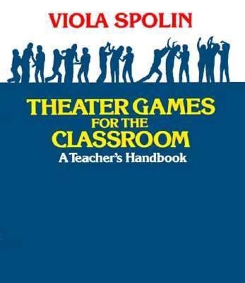 Theater Games for the Classroom – A Teacher`s Handbook